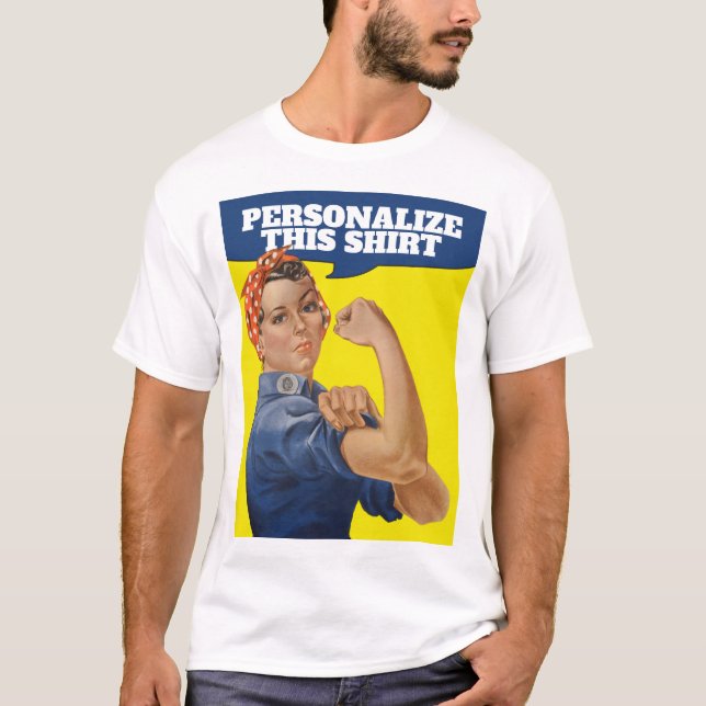 Add Your own Text Rosie the Riveter Personalised  T-Shirt (Front)
