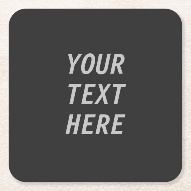 Add Your Own Text  Square Paper Coaster (Front)