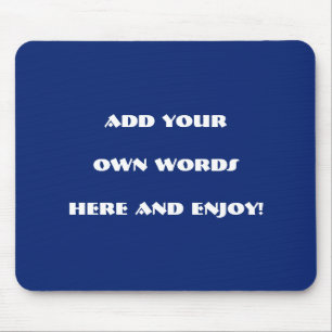 Add your  own words, design your own mouse pad