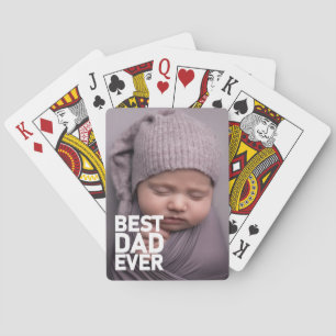 ADD YOUR PHOTO Best Dad Ever Playing Cards