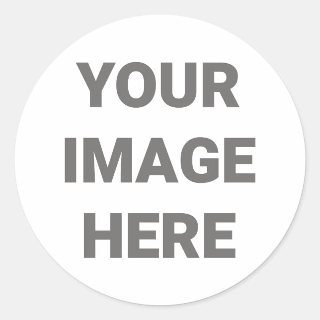 Add Your Photo Design Your Own  Classic Round Sticker (Front)