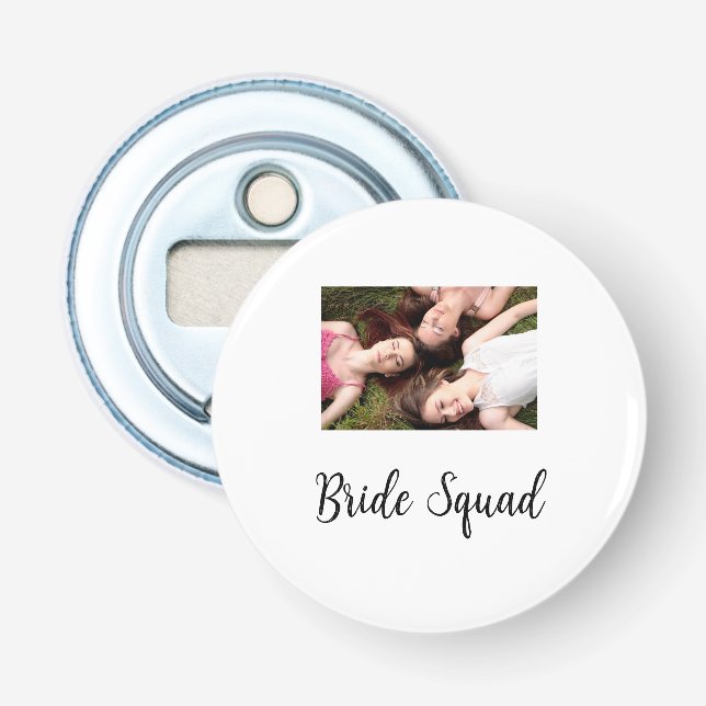 Add your photo name bridesmaid squad bride party  bottle opener (Front)
