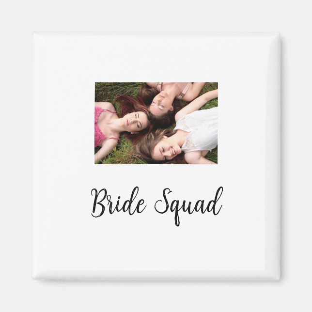 Add your photo name bridesmaid squad bride party  magnet (Front)