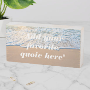Add Your Quote   Blue Ocean Fine Sand Beach Wooden Box Sign