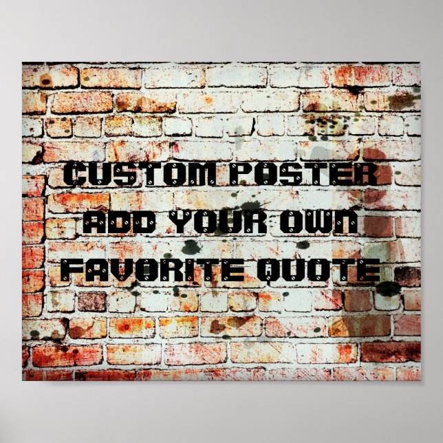 add your quote poster on weathered brick  design (Front)