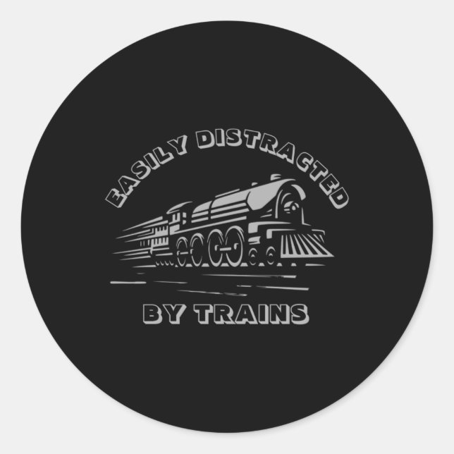 Add Your Text Easily Distracted By Steam Trains T  Classic Round Sticker (Front)