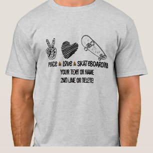Add Your Text Name, Peace Love Skateboarding       T-Shirt