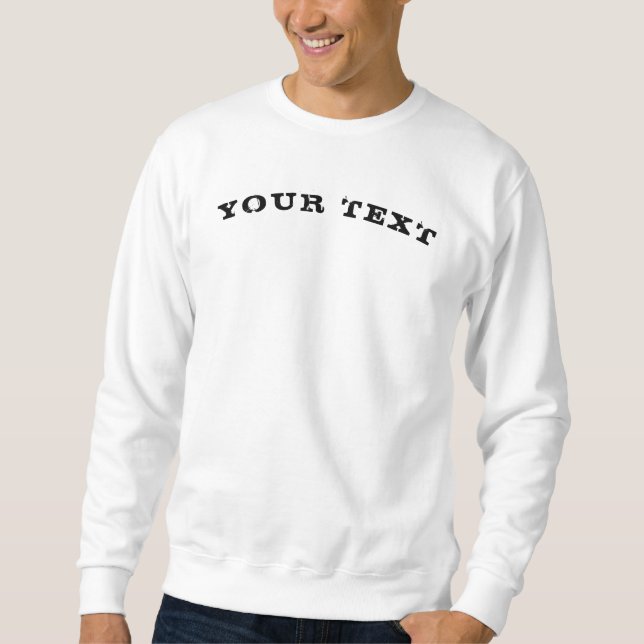 Add Your Text Template Custom Men's Basic White Sweatshirt (Front)