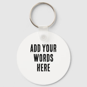 Add Your Words Here Custom Customized Personalized Key Ring