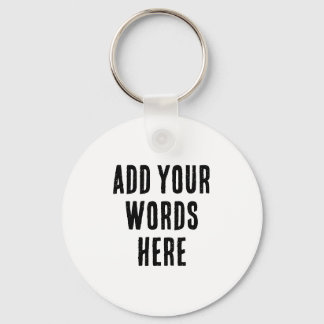 Add Your Words Here Custom Customized Personalized Key Ring