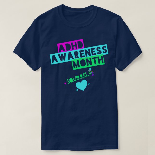 ADDADHD Awareness Month is October SQUIRREL 7 T-Shirt (Design Front)