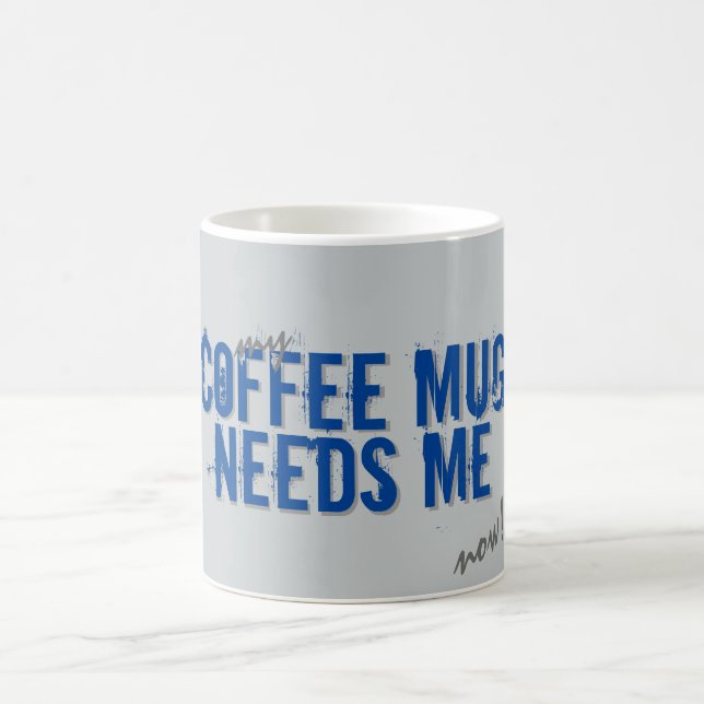 Addict COFFEE MUG NEEDS ME Blue (Center)