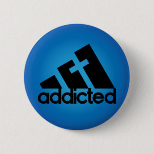 Addicted 6 Cm Round Badge