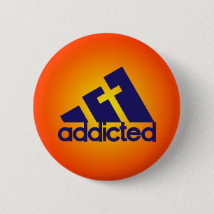Addicted 6 Cm Round Badge