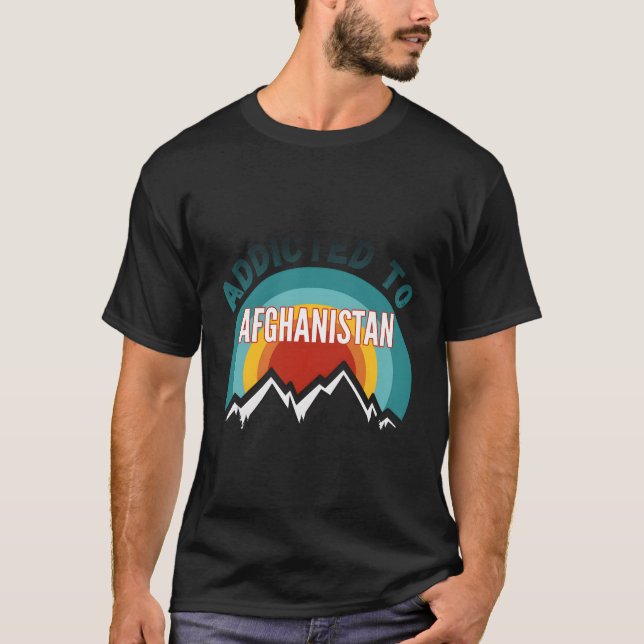 Addicted To Afghanistan T-Shirt (Front)