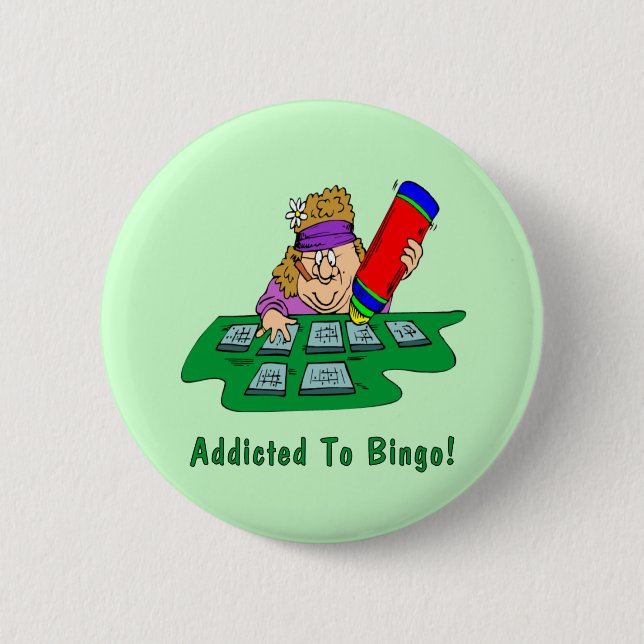 Addicted To Bingo! 6 Cm Round Badge (Front)