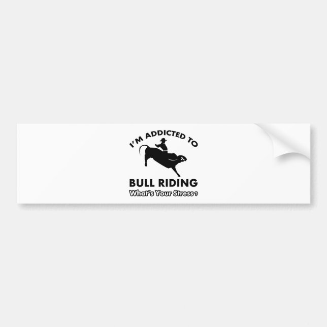 addicted to bull ride bumper sticker (Front)