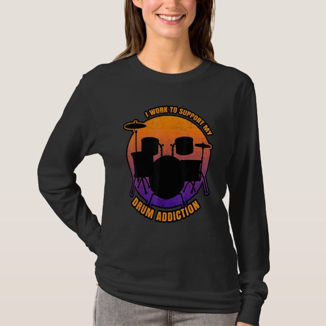 Addicted To Drumming Saying T-Shirt (Front)