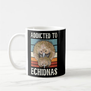 Addicted To Echidnas Quote For An Echidna Nerd    Coffee Mug