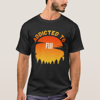 Addicted to Fiji Born In Fiji T-Shirt