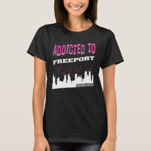 Addicted To Freeport Vacation Humour Trip Maine T-Shirt
