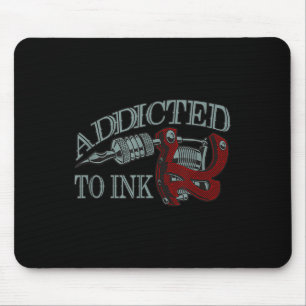 Addicted To Ink Funny Tattoo Artist Inking Gun Gif Mouse Pad