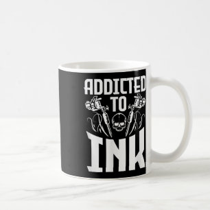 Addicted To Ink Funny Tattoo Lover Artist Skull  Coffee Mug