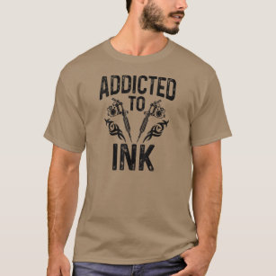 Addicted To Ink Tattoo Artist Tattoed Inked T-Shirt