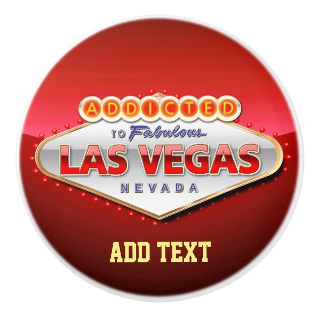 Addicted to Las Vegas, Nevada Funny Sign Ceramic Knob (Front)