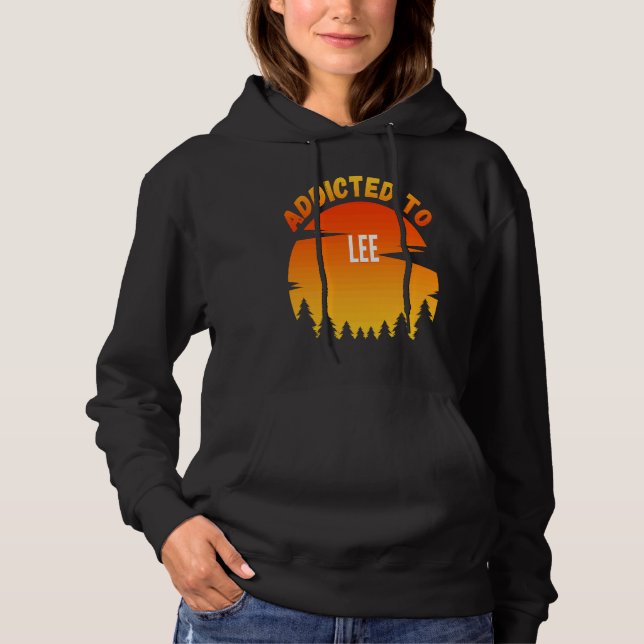 Addicted to Lee  for Lee Hoodie (Front)