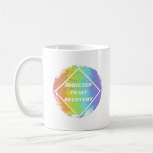 Addicted To My Recovery - NA Narcotics Anonymous Coffee Mug