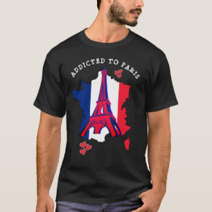 Addicted to PARIS T-Shirt