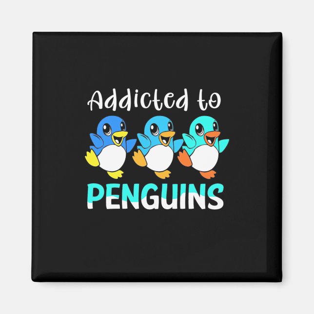 Addicted To Penguins Magnet (Front)
