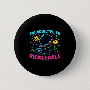 Addicted to pickleball paddle sports funny athlete 6 cm round badge