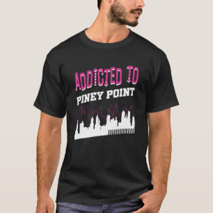 Addicted To Piney Point   Vacation Humour Trip Mar T-Shirt