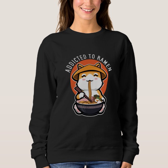 Addicted to Ramen Sweatshirt (Front)