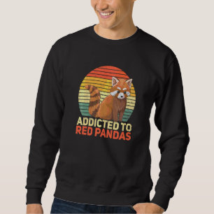 Addicted To Red Pandas For A Red Panda Expert   Sweatshirt
