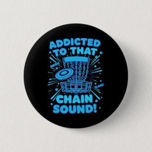 Addicted To That Chain Sound Disc Golf Disc Sket 6 Cm Round Badge