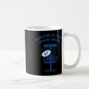 Addicted To That Chain Sound Disc Golf Flying Disc Coffee Mug