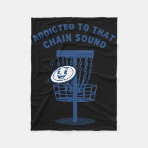 Addicted To That Chain Sound Disc Golf Flying Disc Fleece Blanket