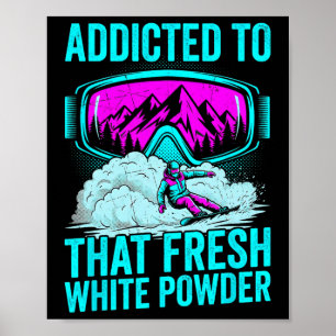 Addicted To That White Powder 80s 90s Retro Skiing Poster