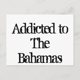 Addicted to The Bahamas Postcard