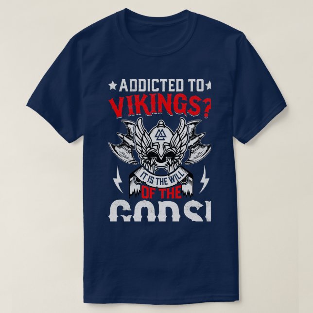Addicted to vikings of god T-Shirt (Design Front)