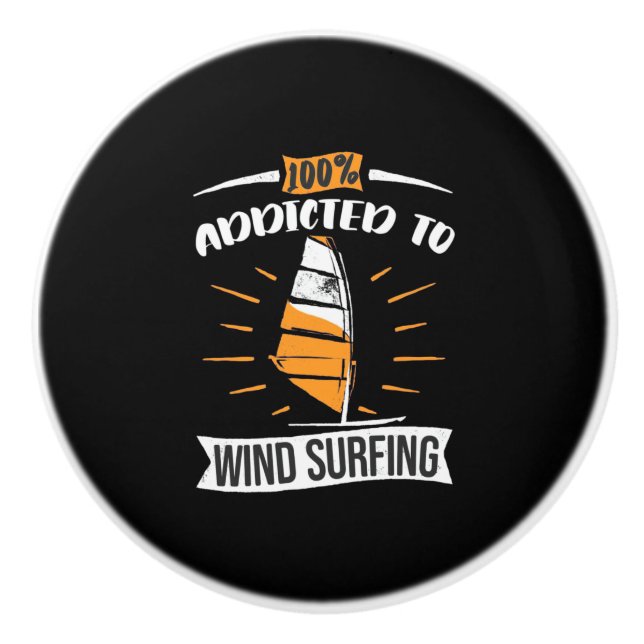 Addicted To Wind Surfing Ceramic Knob (Front)