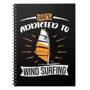 Addicted To Wind Surfing Notebook