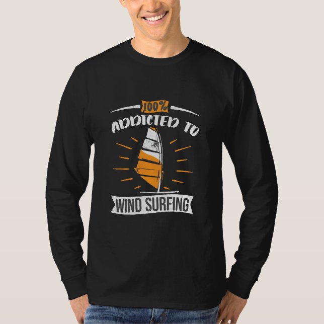 Addicted To Wind Surfing T-Shirt (Front)