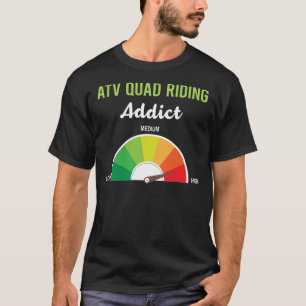 Addiction ATV Quad Riding T-Shirt