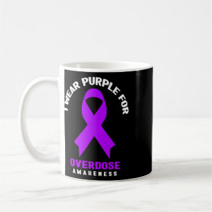 Addiction Awareness - I Wear Purple For Overdose A Coffee Mug