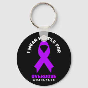 Addiction Awareness - I Wear Purple For Overdose A Key Ring