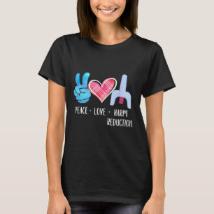 Addiction Counsellor Recovery Peace Love Harm Redu T-Shirt